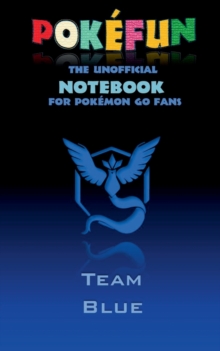 Image for Pokefun - The unofficial Notebook (Team Blue) for Pokemon GO Fans : notebook, notepad, tablet, scratch pad, pad, gift booklet, Pokemon GO, Pikachu, birthday, christmas