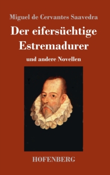 Image for Der eifersuchtige Estremadurer : und andere Novellen
