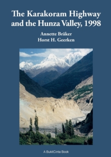 Image for The Karakoram Highway and the Hunza Valley, 1998 : History, Culture, Experiences