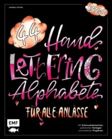 Image for Handlettering 44 Alphabete - Fur alle Anlasse - Band 3: Mit Schmuckelementen, praktischen Vorlagen und kreativen Projekten