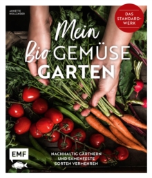 Image for Mein Biogemuse-Garten: Das Standardwerk - Nachhaltig Gartnern Und Samenfeste Sorten Vermehren