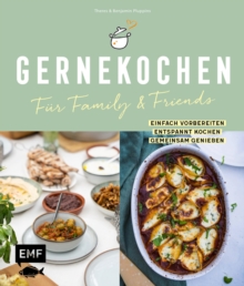 Image for Gernekochen – Für Family & Friends: Einfach vorbereiten - entspannt kochen - gemeinsam genieen