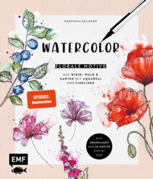 Image for Watercolor - Florale Motive Aus Wiese, Wald & Garten Mit Aquarell Und Fineliner: Alle Grundlagen Und 20 Motive Step by Step