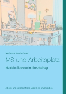 Image for MS und Arbeitsplatz : Multiple Sklerose im Berufsalltag