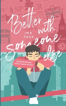 Image for better with someone else : Mitbewohner kusst man nicht