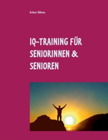 Image for IQ-Training fur Seniorinnen & Senioren : Fur Ihre geistige Fitness im Alter
