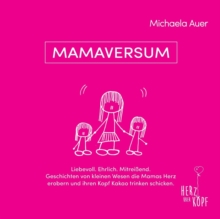 Image for Mamaversum : Eine Reise durch das bunte Dasein einer Mama.