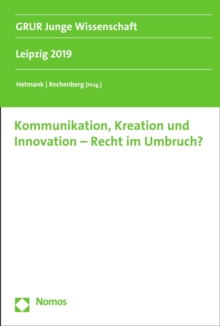 Image for Kommunikation, Kreation Und Innovation - Recht Im Umbruch?