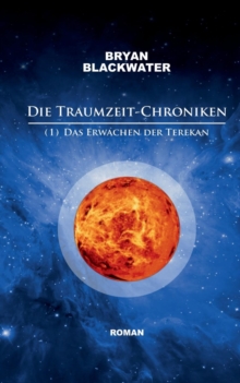 Image for Die Traumzeit-Chroniken (1) : Das Erwachen der Terekan
