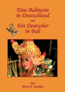 Image for Eine Balinesin in Deutschland und Ein Deutscher in Bali