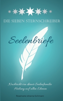 Image for Die Sieben Sternschreiber : Seelenbriefe