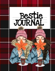 Image for Bestie Journal : But I Think I Love Fall Most Of All...BFF Notebook Journaling Pages To Write In Shared Just Us Girls Memories, Conversations, OMG Moments, Sayings & Quotes During Autumn, Winter, Holi
