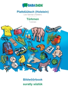 BABADADA, Plattduutsch (Holstein) – Turkmen, Bildwoeoerbook – suratly soezluk: Low German (Holstein) – Turkmen, visual dictionary