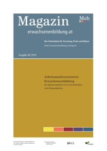 Image for Arbeitsmarktorientierte Erwachsenenbildung. Im Spannungsfeld von Verwertbarkeit und Emanzipation : Magazin erwachsenenbildung.at