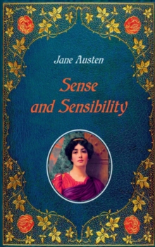 Image for Sense and Sensibility - Illustrated : Unabridged - original text of the first edition (1811) - with 40 illustrations by Hugh Thomson