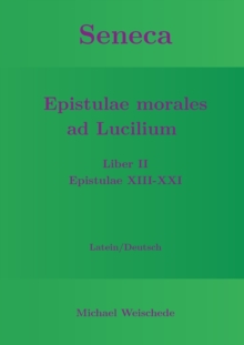 Image for Seneca - Epistulae morales ad Lucilium - Liber II Epistulae XIII-XXI