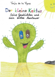 Image for Der kleine Kaktus : Der kleine Kaktus - Seine Geschichten und sein erstes Abenteuer