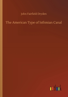 Image for The American Type of Isthmian Canal