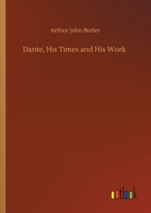 Image for Dante, His Times and His Work