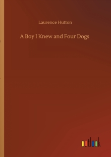 Image for A Boy I Knew and Four Dogs