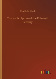 Image for Tuscan Sculpture of the Fifteenth Century