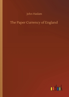 Image for The Paper Currency of England
