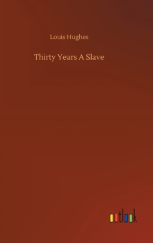 Image for Thirty Years A Slave