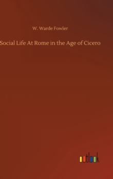 Image for Social Life At Rome in the Age of Cicero