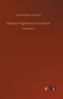 Image for Historic Highways of America : Volume 6