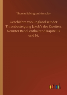Image for Geschichte von England seit der Thronbesteigung Jakob's des Zweiten. Neunter Band