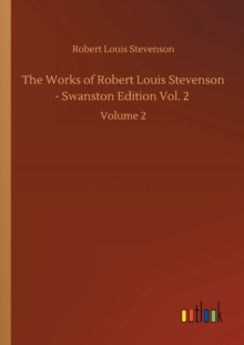 Image for The Works of Robert Louis Stevenson - Swanston Edition Vol. 2 : Volume 2