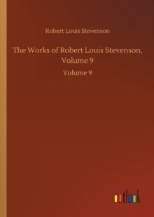 Image for The Works of Robert Louis Stevenson, Volume 9 : Volume 9