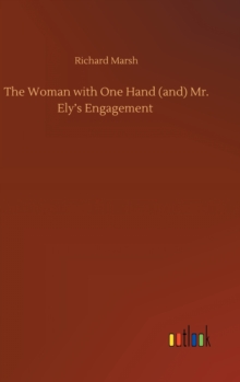 Image for The Woman with One Hand (and) Mr. Ely's Engagement