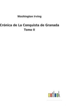 Image for Cronica de La Conquista de Granada : Tomo II