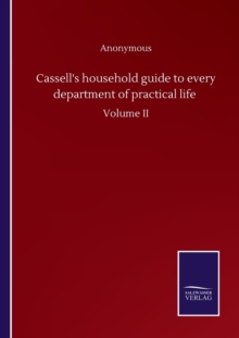 Image for Cassell's household guide to every department of practical life