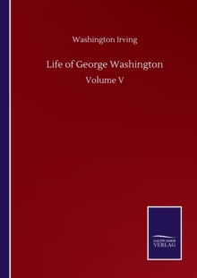 Image for Life of George Washington : Volume V