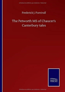Image for The Petworth MS of Chaucer's Canterbury tales