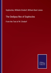Image for The Oedipus Rex of Sophocles