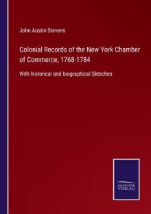 Image for Colonial Records of the New York Chamber of Commerce, 1768-1784