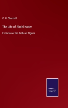 Life of Abdel Kader