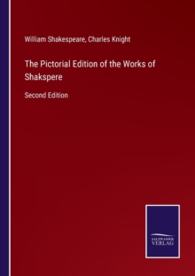 Image for The Pictorial Edition of the Works of Shakspere : Second Edition