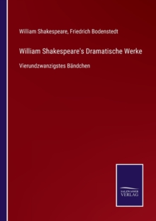 Image for William Shakespeare's Dramatische Werke : Vierundzwanzigstes Bandchen