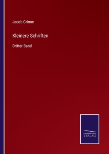 Image for Kleinere Schriften : Dritter Band