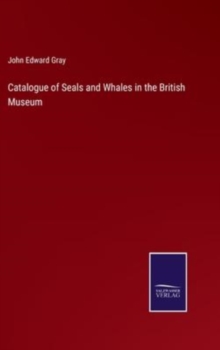Image for Catalogue of Seals and Whales in the British Museum