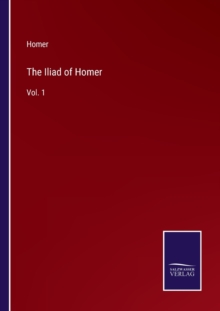 Image for The Iliad of Homer : Vol. 1