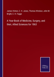 Image for A Year-Book of Medicine, Surgery, and their, Allied Sciences for 1863