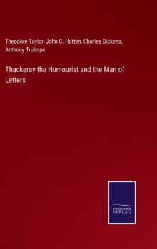 Image for Thackeray the Humourist and the Man of Letters