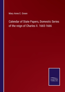 Image for Calendar of State Papers, Domestic Series of the reign of Charles II. 1665-1666