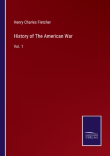 Image for History of The American War : Vol. 1