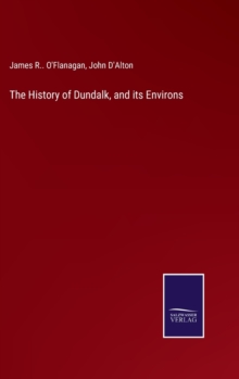 Image for The History of Dundalk, and its Environs